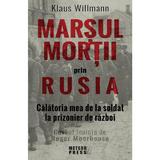 Marsul mortii prin Rusia - Klaus Willmann, editura Meteor Press