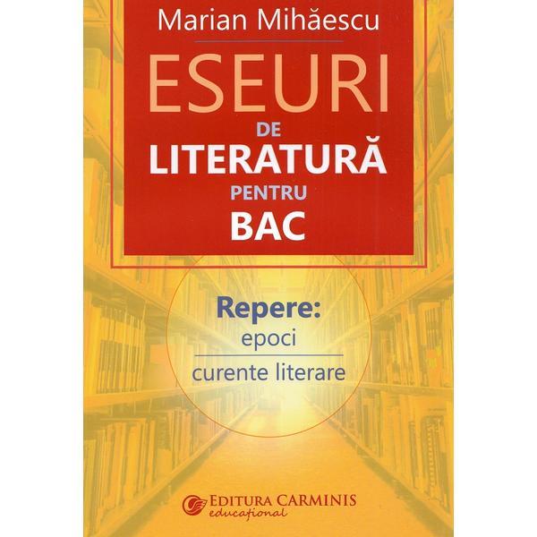 Eseuri de literatura pentru BAC - Marian Mihaescu, editura Carminis