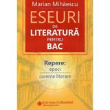 Eseuri de literatura pentru BAC - Marian Mihaescu, editura Carminis