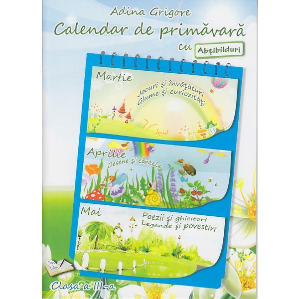 Calendar de primavara cls 3 cu abtibilduri - Adina Grigore, editura Ars Libri