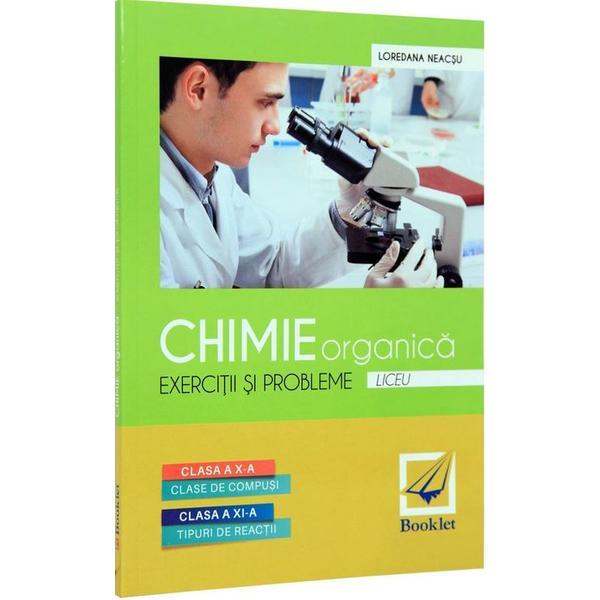 Chimie organica. Exercitii si probleme - Loredana Neacsu, editura Booklet