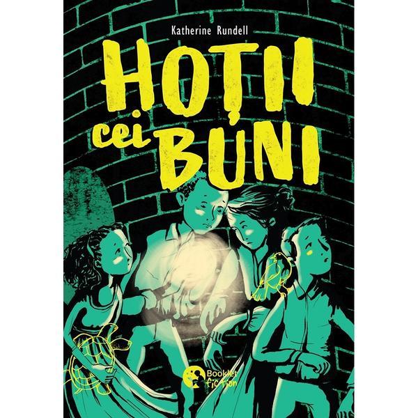 Hotii cei buni - katherine rundell, editura booklet