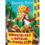Ciudatul caz al hotului de ciocolata - Geronimo Stilton, editura Rao