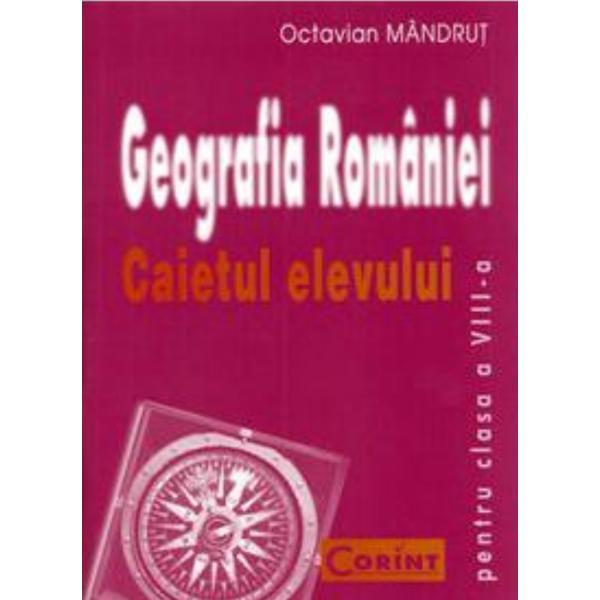 Geografie - clasa 8 - caietul elevului - octavian mandrut, editura corint