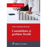 Contabilitate si gestiune fiscala - Sorin-Constantin Deaconu, editura C.h. Beck