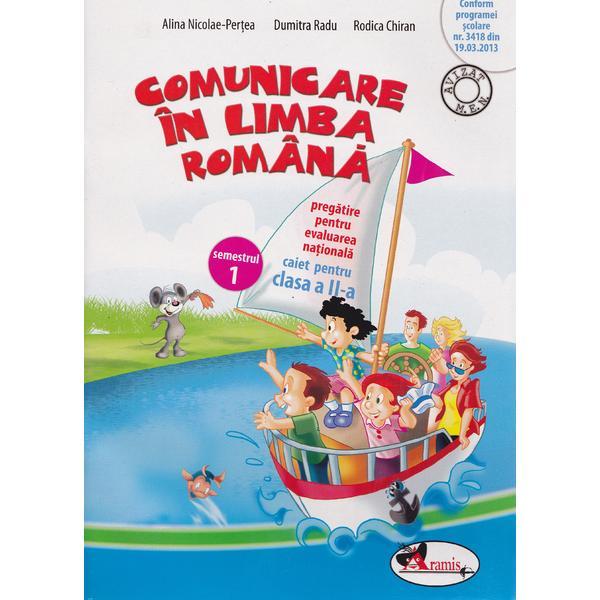 Comunicare in limba romana cls 2 caiet semestrul 1 - alina nicolae-pertea, dumitra radu, rodica chiran, editura aramis