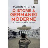 O istorie a Germaniei moderne, de la 1800 pana in perzent - Martin Kitchen, editura Humanitas
