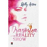 Dragostea e un reality show - Helly Acton, editura Rao