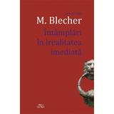 Intamplari in irealitatea imediata - Max Blecher, editura Cartex