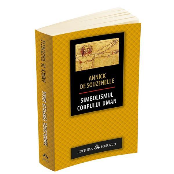 Simbolismul corpului uman - annick de souzenelle, editura herald