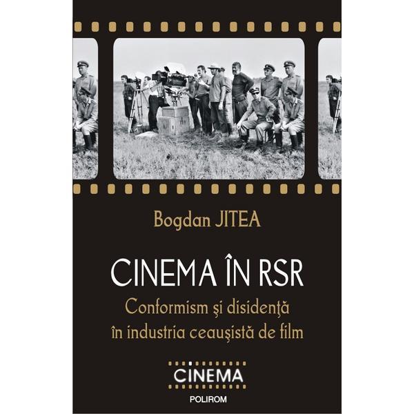 Cinema in RSR - Bogdan Jitea, editura Polirom