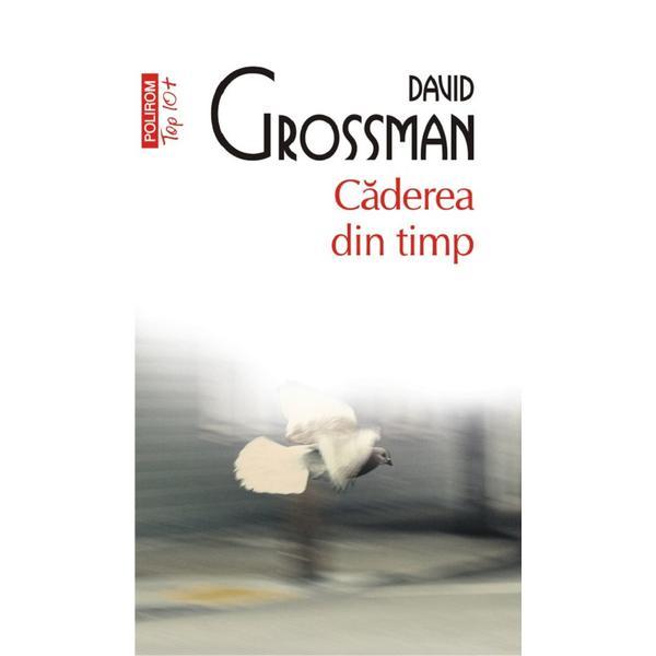 Caderea din timp - david grossman, editura polirom