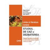 Limba si literatura romana. Studiul de caz si dezbaterea clasa 11 si 12 - Eugen Simion, editura Corint