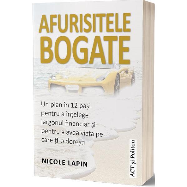 Afuristele bogate - nicole lapin, editura act si politon