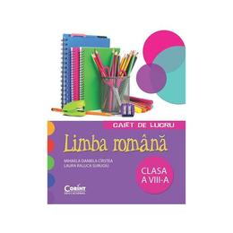 Romana clasa 8 caiet de lucru - Mihaela Daniela Cirstea, editura Corint