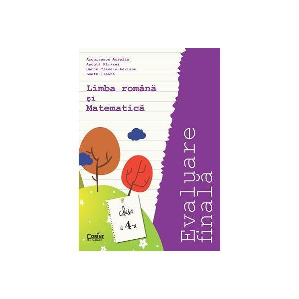 Evaluare finala limba romana si matematica clasa 4 - Arghirescu Aurelia, editura Corint