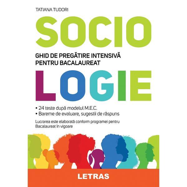 Sociologie. ghid de pregatire intensiva pentru bacalaureat - tatiana tudori, editura letras