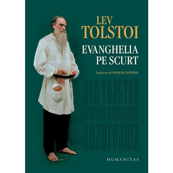Evanghelia pe scurt - lev tolstoi, editura humanitas