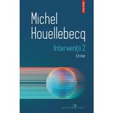 Interventii 2: Urme - Michel Houellebecq, editura Polirom