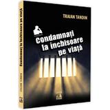 Condamnati la inchisoare pe viata - Traian Tandin, editura Neverland