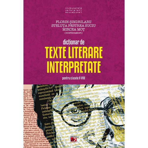 Dictionar de texte literare pentru clasele v-viii ed.2012 - florin sindrilaru, steluta pestrea suciu, editura paralela 45