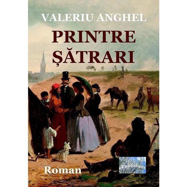 Printre satrari - Valeriu Anghel, editura Epublishers