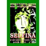 Selfina si alte piese de teatru - Mircea Florin Caracas, editura Edidactica