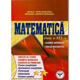 Matematica Cls 12 - Sinteze De Teorie, Exemple Rezolvate. Exercitii Si Probleme - Catalin-Petru Nico