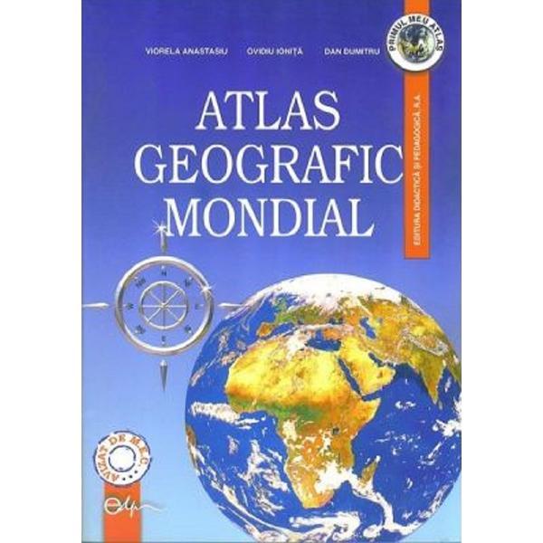 Atlas geografic mondial - Viorela Anastasiu, Ovidiu Ionita, Dan Dumitru, editura Didactica Si Pedagogica