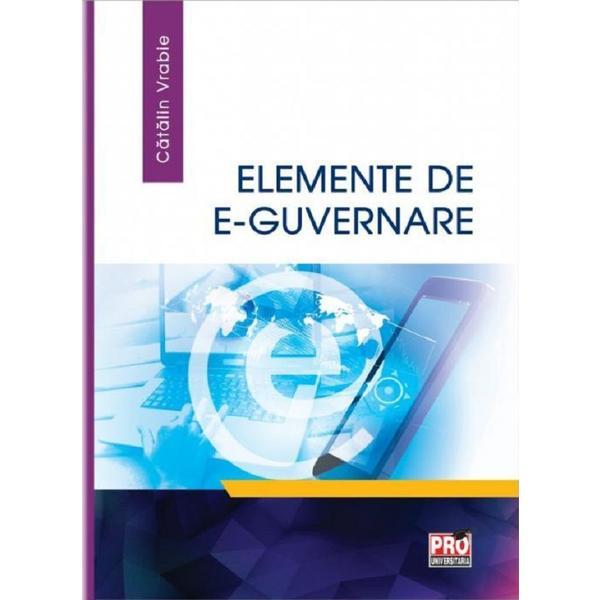 Elemente de e-guvernare - Catalin Vrabie, editura Pro Universitaria