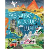 Pas cu pas in jurul lumii - charlotte guillan, oliver averill