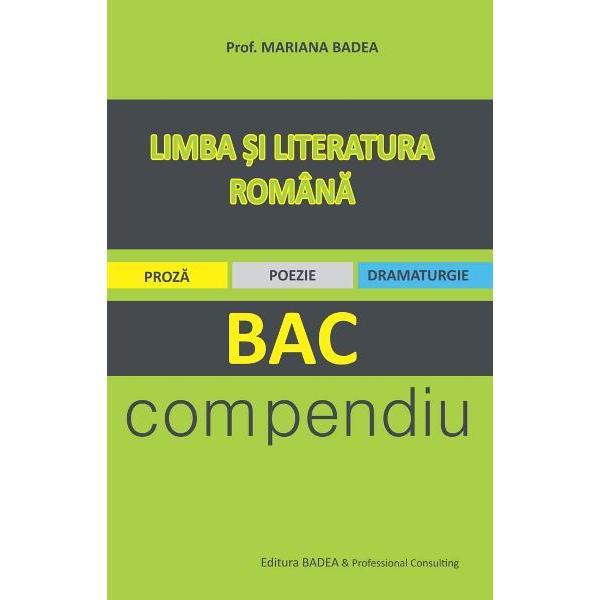 Limba Si Literatura Romana Bac Compendiu - Mariana Badea, editura Badea & Professional Consulting