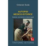 Autopsii medico-istorice - Octavian Buda, editura Tritonic