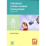 Literatura. Limba romana. Comunicare cls 6 - Ioana Triculescu, editura Booklet