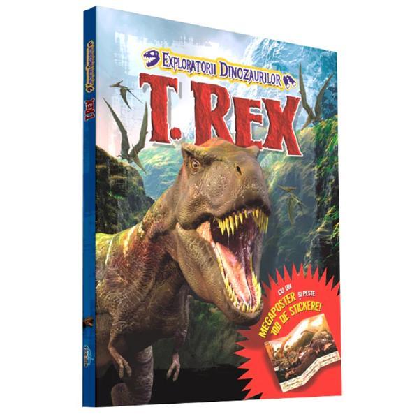 Exploratorii dinozaurilor. T. Rex, editura Mediadocs