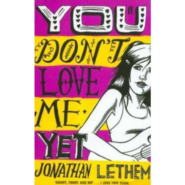 You Don't Love Me Yet - Jonathan Lethem