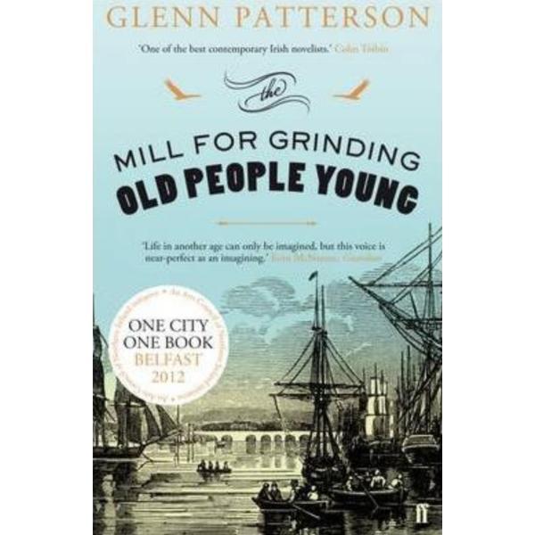 The Mill for Grinding Old People Young - Glenn Patterson