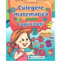 Matematica Cls 2 Culegere Pentru Copii Isteti - Rodica Dinescu, editura Carminis