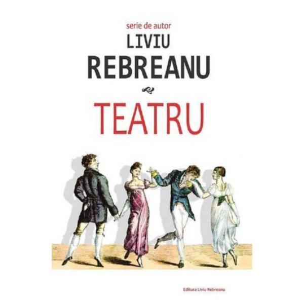 Teatru - liviu rebreanu