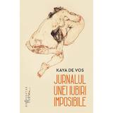 Jurnalul unei iubiri imposibile - Kaya de Vos, editura Humanitas