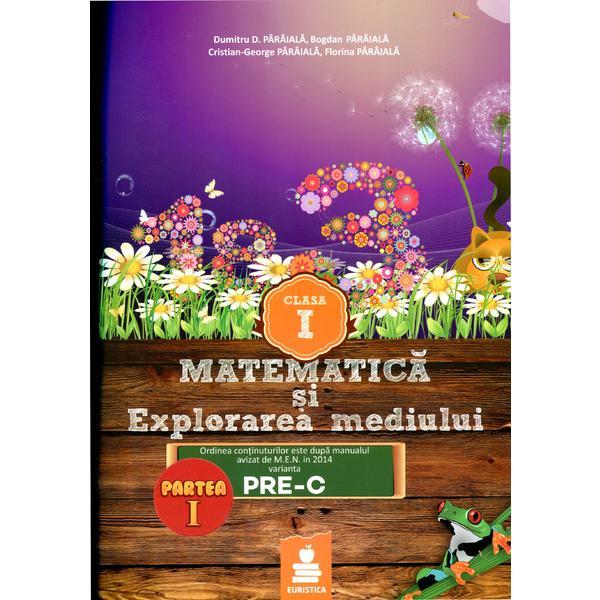 Matematica si explorarea mediului cls 1 partea i varianta pre-c - dumitru d. paraiala, editura euristica