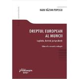 Dreptul european al muncii. Legislatie, doctrina, jurisprudenta - Radu Razvan Popescu, editura Hamangiu
