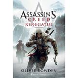 Renegatul. Seria Assassin's Creed. Vol.5 - Oliver Bowden, editura Paladin