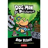 Dog Man se dezlantuie - Dav Pilkey, editura Grupul Editorial Art