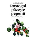 Rostogol pazeste pepenii - Lavinia Braniste, editura Grupul Editorial Art