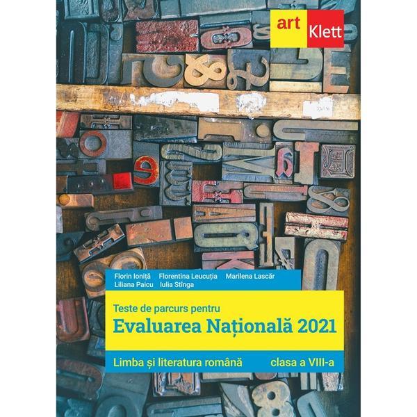Limba romana - clasa 8 - teste pentru evaluarea nationala 2021 - florin ionita, marilena lascar, editura grupul editorial art