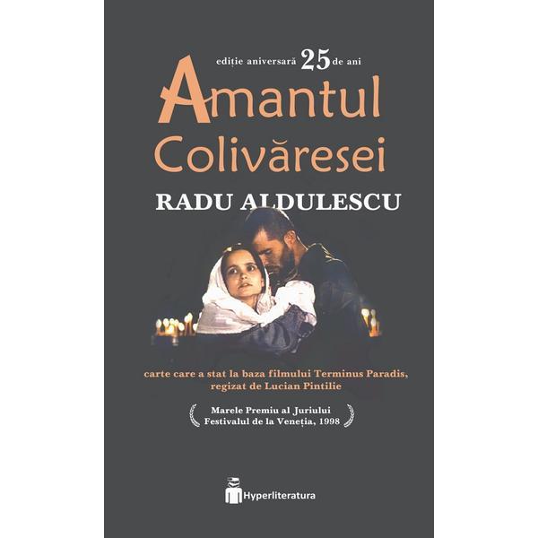 Amantul colivaresei - Radu Aldulescu, editura Hyperliteratura