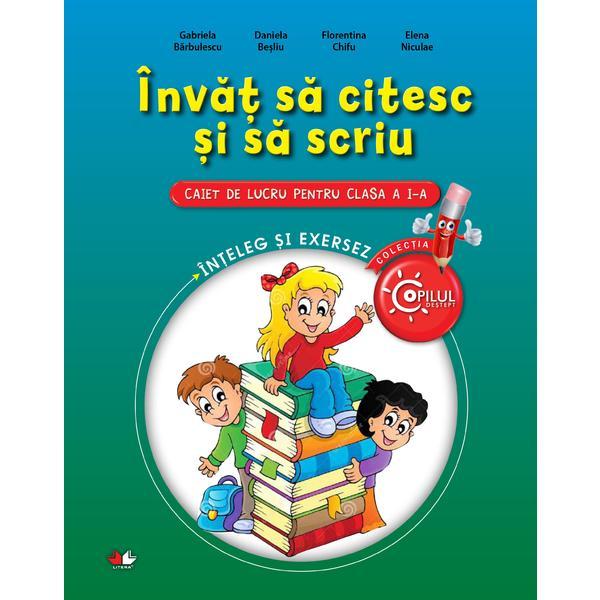 Invat Sa Citesc Si Sa Scriu Cls 1 Caiet - Gabriela Barbulescu, editura Litera