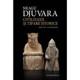 Civilizatii si tipare istorice - Neagu Djuvara, editura Humanitas