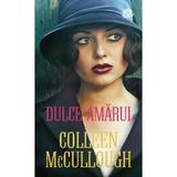 Dulce-amarui - Colleen McCullough, editura Lira